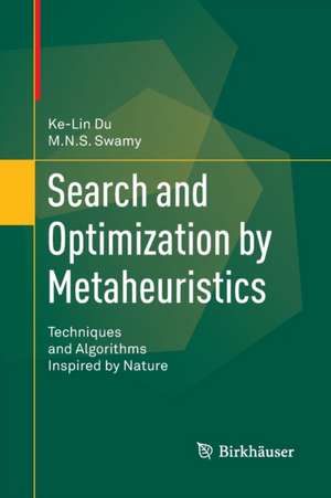 Search and Optimization by Metaheuristics: Techniques and Algorithms Inspired by Nature de Ke-Lin Du