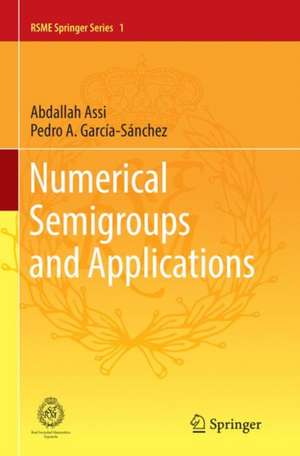 Numerical Semigroups and Applications de Abdallah Assi