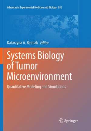 Systems Biology of Tumor Microenvironment: Quantitative Modeling and Simulations de Katarzyna A. Rejniak