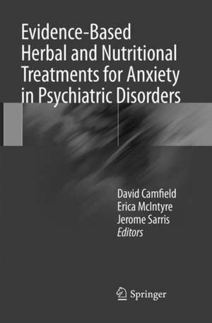 Evidence-Based Herbal and Nutritional Treatments for Anxiety in Psychiatric Disorders de David Camfield