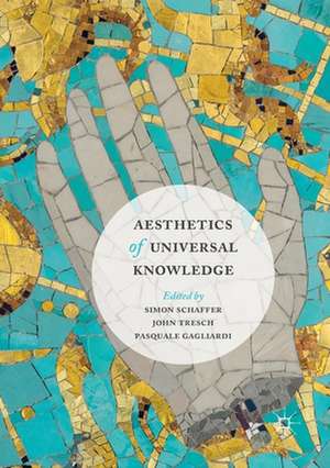 Aesthetics of Universal Knowledge de Simon Schaffer