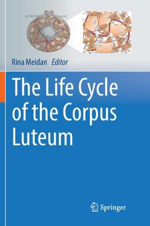 The Life Cycle of the Corpus Luteum de Rina Meidan