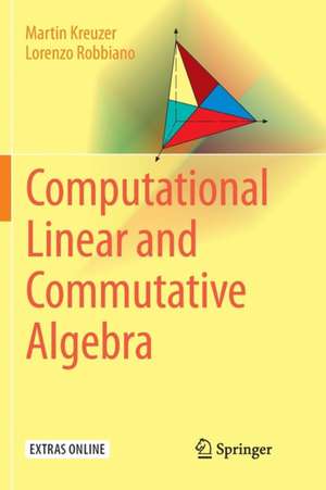 Computational Linear and Commutative Algebra de Martin Kreuzer