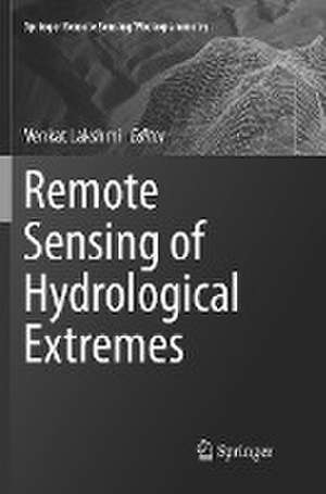Remote Sensing of Hydrological Extremes de Venkat Lakshmi