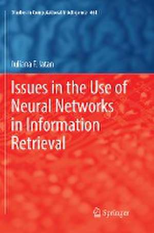 Issues in the Use of Neural Networks in Information Retrieval de Iuliana F. Iatan