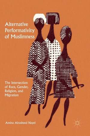 Alternative Performativity of Muslimness de Amina Alrasheed Nayel