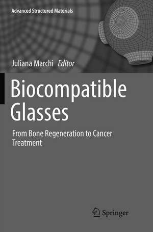 Biocompatible Glasses: From Bone Regeneration to Cancer Treatment de Juliana Marchi