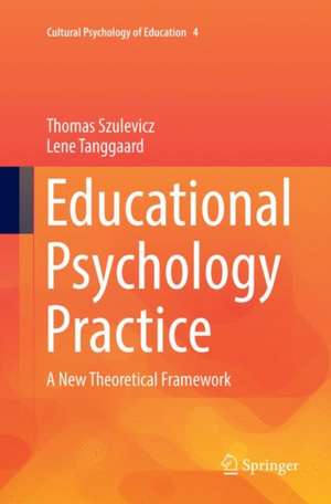 Educational Psychology Practice: A New Theoretical Framework de Thomas Szulevicz