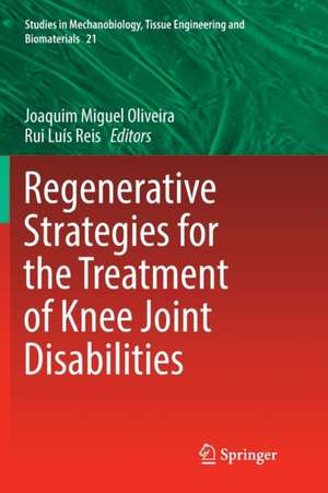 Regenerative Strategies for the Treatment of Knee Joint Disabilities de Joaquim Miguel Oliveira