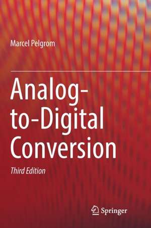 Analog-to-Digital Conversion de Marcel Pelgrom