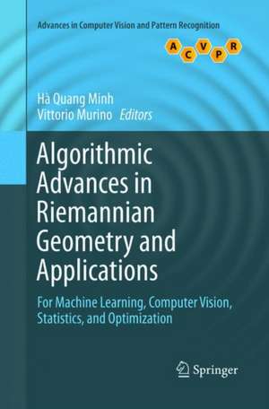 Algorithmic Advances in Riemannian Geometry and Applications: For Machine Learning, Computer Vision, Statistics, and Optimization de Hà Quang Minh