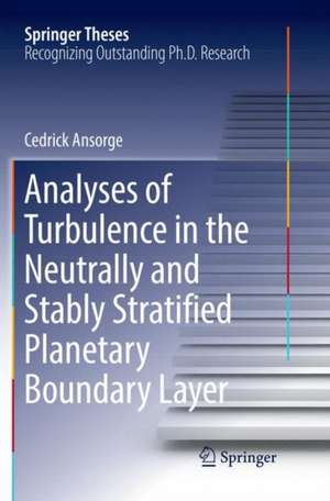 Analyses of Turbulence in the Neutrally and Stably Stratified Planetary Boundary Layer de Cedrick Ansorge