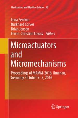 Microactuators and Micromechanisms: Proceedings of MAMM-2016, Ilmenau, Germany, October 5-7, 2016 de Lena Zentner