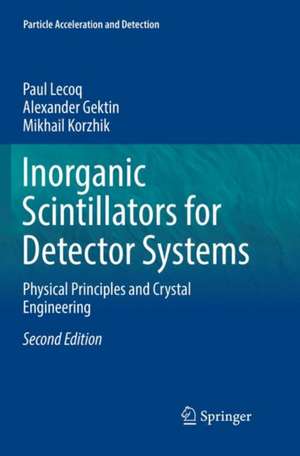 Inorganic Scintillators for Detector Systems: Physical Principles and Crystal Engineering de Paul Lecoq