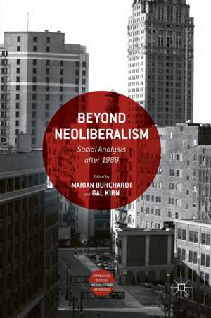 Beyond Neoliberalism de Marian Burchardt