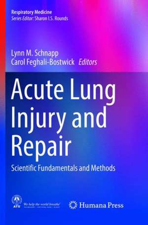 Acute Lung Injury and Repair: Scientific Fundamentals and Methods de Lynn M. Schnapp