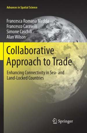 Collaborative Approach to Trade: Enhancing Connectivity in Sea- and Land-Locked Countries de Francesca Romana Medda