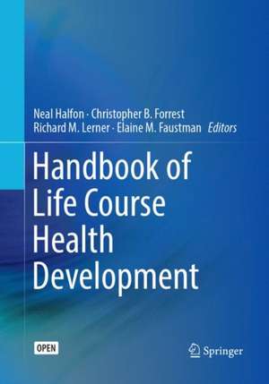 Handbook of Life Course Health Development de Neal Halfon