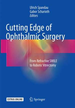 Cutting Edge of Ophthalmic Surgery: From Refractive SMILE to Robotic Vitrectomy de Ulrich Spandau