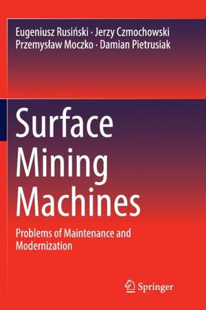 Surface Mining Machines de Eugeniusz Rusi¿ski