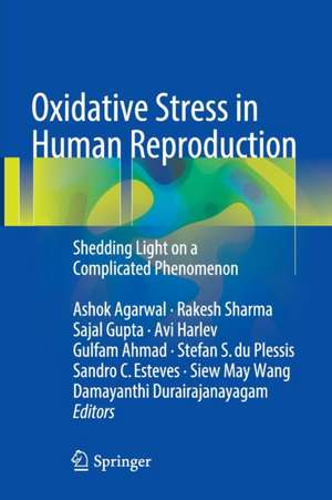 Oxidative Stress in Human Reproduction: Shedding Light on a Complicated Phenomenon de Ashok Agarwal