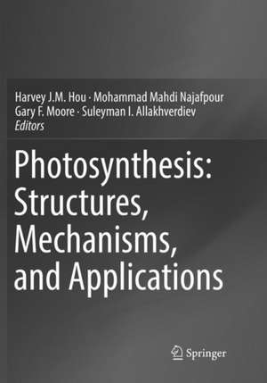 Photosynthesis: Structures, Mechanisms, and Applications de Harvey J.M. Hou