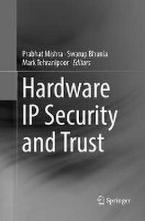 Hardware IP Security and Trust de Prabhat Mishra