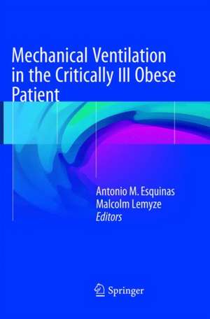 Mechanical Ventilation in the Critically Ill Obese Patient de Antonio M. Esquinas