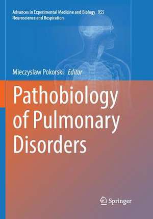 Pathobiology of Pulmonary Disorders de Mieczyslaw Pokorski