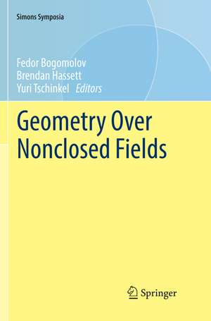 Geometry Over Nonclosed Fields de Fedor Bogomolov