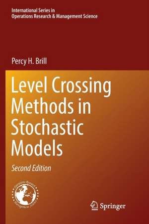 Level Crossing Methods in Stochastic Models de Percy H. Brill