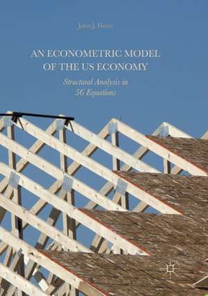 An Econometric Model of the US Economy: Structural Analysis in 56 Equations de John J. Heim