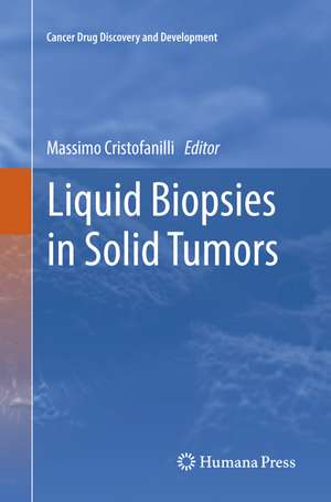 Liquid Biopsies in Solid Tumors de Massimo Cristofanilli