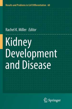 Kidney Development and Disease de Rachel K. Miller