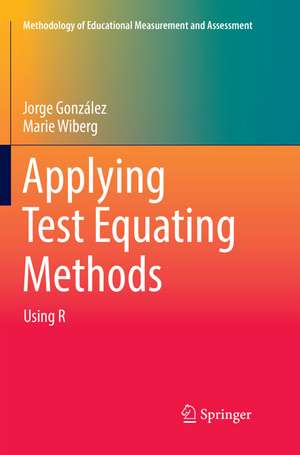 Applying Test Equating Methods: Using R de Jorge González