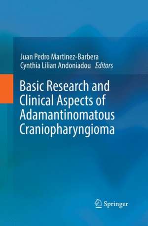 Basic Research and Clinical Aspects of Adamantinomatous Craniopharyngioma de Juan Pedro Martinez-Barbera