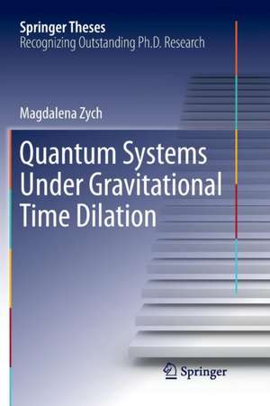 Quantum Systems under Gravitational Time Dilation de Magdalena Zych