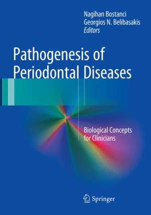 Pathogenesis of Periodontal Diseases: Biological Concepts for Clinicians de Nagihan Bostanci