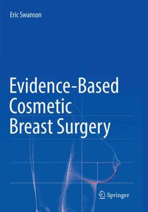 Evidence-Based Cosmetic Breast Surgery de Eric Swanson