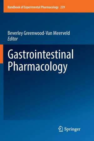 Gastrointestinal Pharmacology de Beverley Greenwood-Van Meerveld