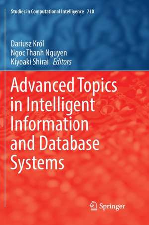 Advanced Topics in Intelligent Information and Database Systems de Dariusz Król