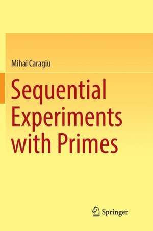 Sequential Experiments with Primes de Mihai Caragiu