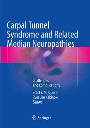 Carpal Tunnel Syndrome and Related Median Neuropathies: Challenges and Complications de Scott F. M. Duncan