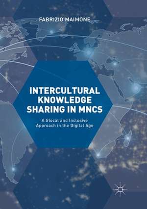 Intercultural Knowledge Sharing in MNCs: A Glocal and Inclusive Approach in the Digital Age de Fabrizio Maimone