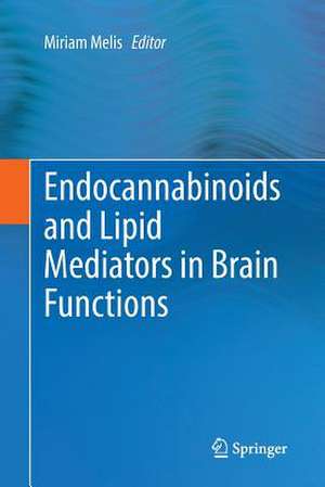 Endocannabinoids and Lipid Mediators in Brain Functions de Miriam Melis