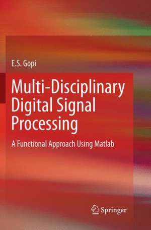 Multi-Disciplinary Digital Signal Processing de E. S. Gopi
