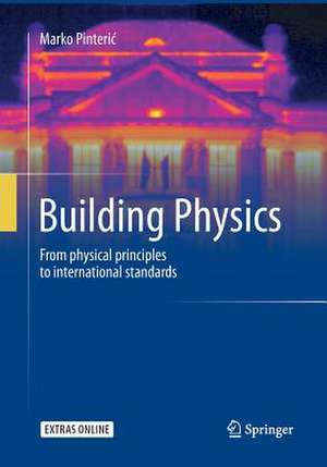 Building Physics: From physical principles to international standards de Marko Pinterić