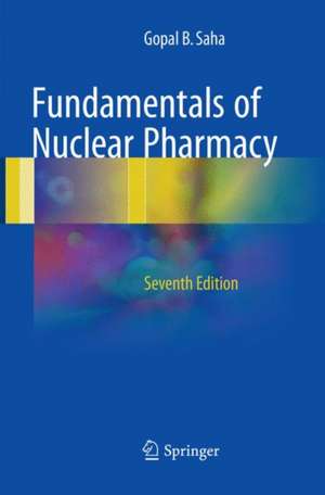 Fundamentals of Nuclear Pharmacy de Gopal B. Saha