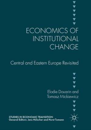 Economics of Institutional Change: Central and Eastern Europe Revisited de Elodie Douarin