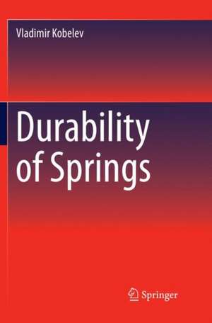 Durability of Springs de Vladimir Kobelev